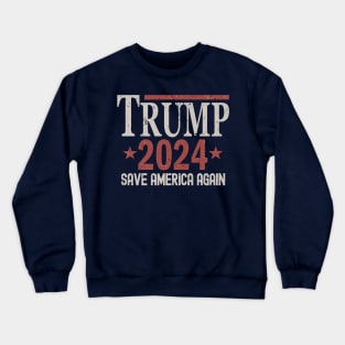 Distressed Trump 2024 - Save America Again Crewneck Sweatshirt